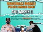 Dorong Percepatan Vaksinasi, Polres Lombok Barat Luncurkan Giat Vaksinasi Mobile